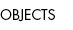 Objects